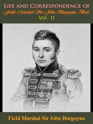 cover image of Life and Correspondence of Field Marshal Sir John Burgoyne, Bart. — Volume II